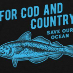 A drawing of a cod fish with the phrases "For Cod and Country" and "Save Our Ocean."