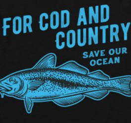 A drawing of a cod fish with the phrases "For Cod and Country" and "Save Our Ocean."